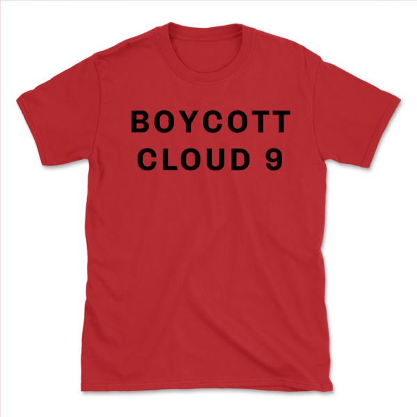 Boycott Cloud 9 T-Shirt
