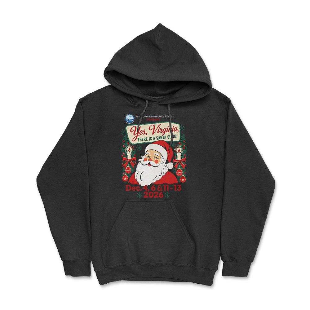 Yes, Virginia, There Is a Santa Claus – Van Buren Community Players 2026 Hoodie