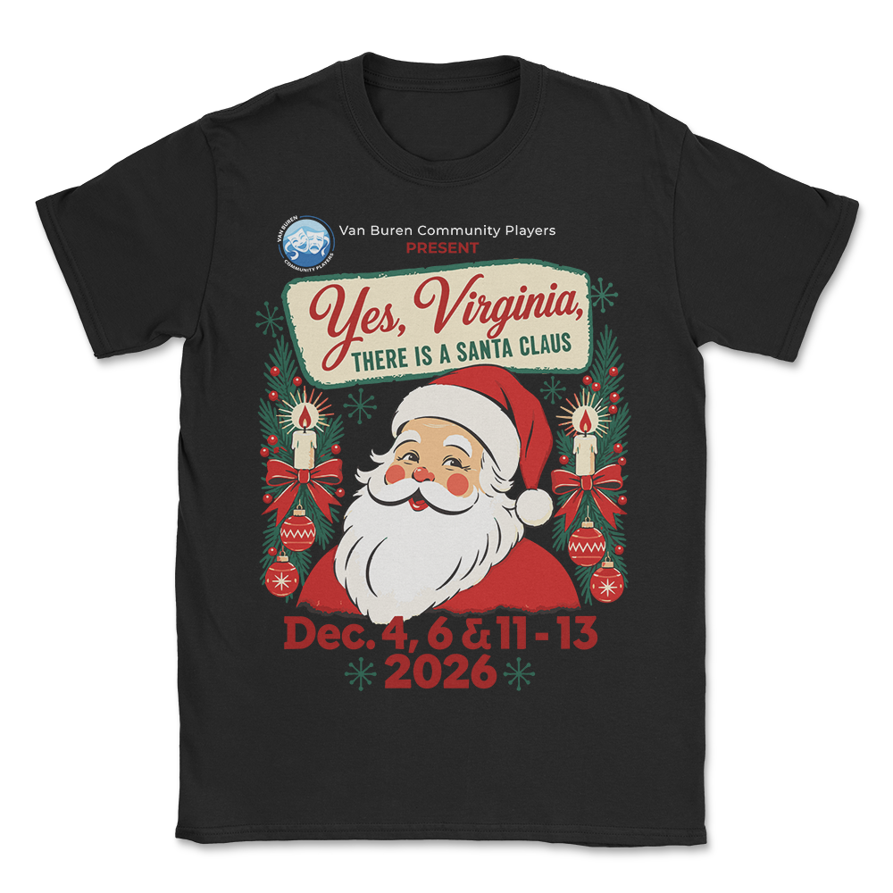 Yes, Virginia, There Is a Santa Claus – Van Buren Community Players 2026 T-Shirt