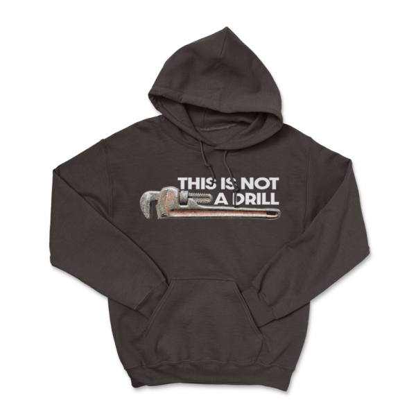 This is Not a Drill Hoodie