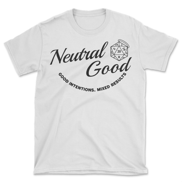 Neutral Good Alignment T-Shirt — RPG Humor Tee — Tabletop Gaming Gift — Good Intentions Mixed Results