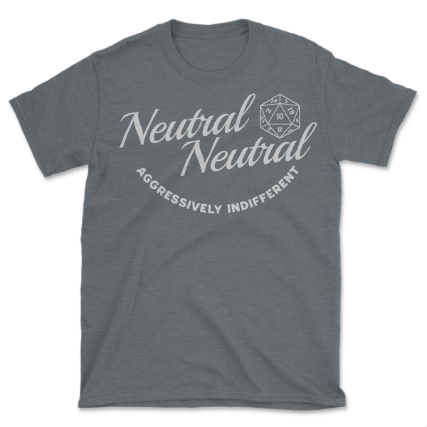 Neutral Neutral Alignment T-Shirt — RPG Humor Tee — Tabletop Gaming Gift — Aggressively Indifferent